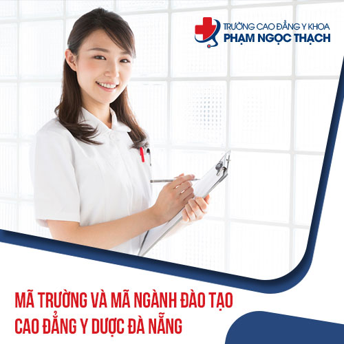 Mã trường và mã ngành đào tạo Cao đẳng Y dược Đà Nẵng bạn chưa biết?