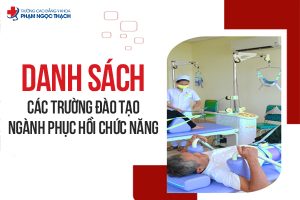 Các trường đào tạo ngành phục hồi chức năng & điểm chuẩn