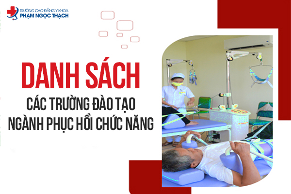 Các trường đào tạo ngành phục hồi chức năng & điểm chuẩn