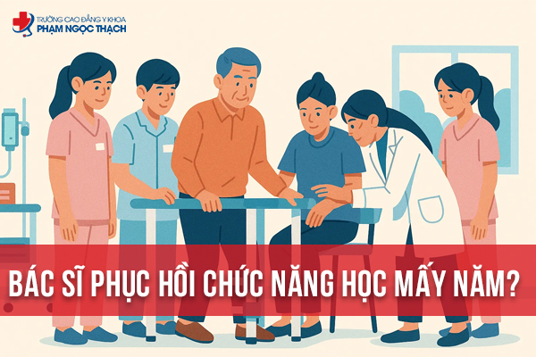 Bác sĩ Phục hồi chức năng học mấy năm theo quy định hiện nay